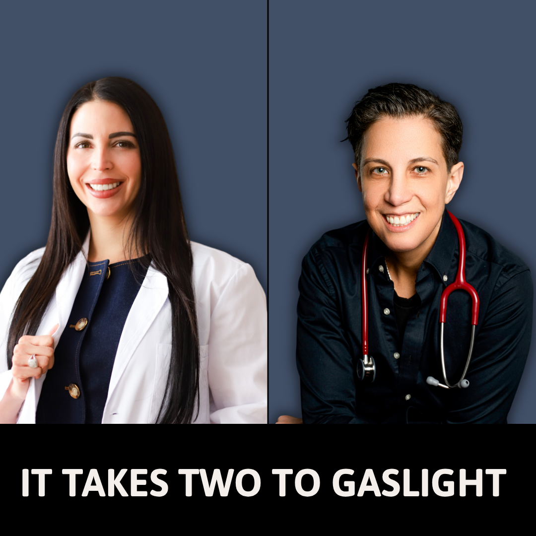 It Takes Two to Gaslight with Dr. E: A New Way to Understand Medical Dismissal